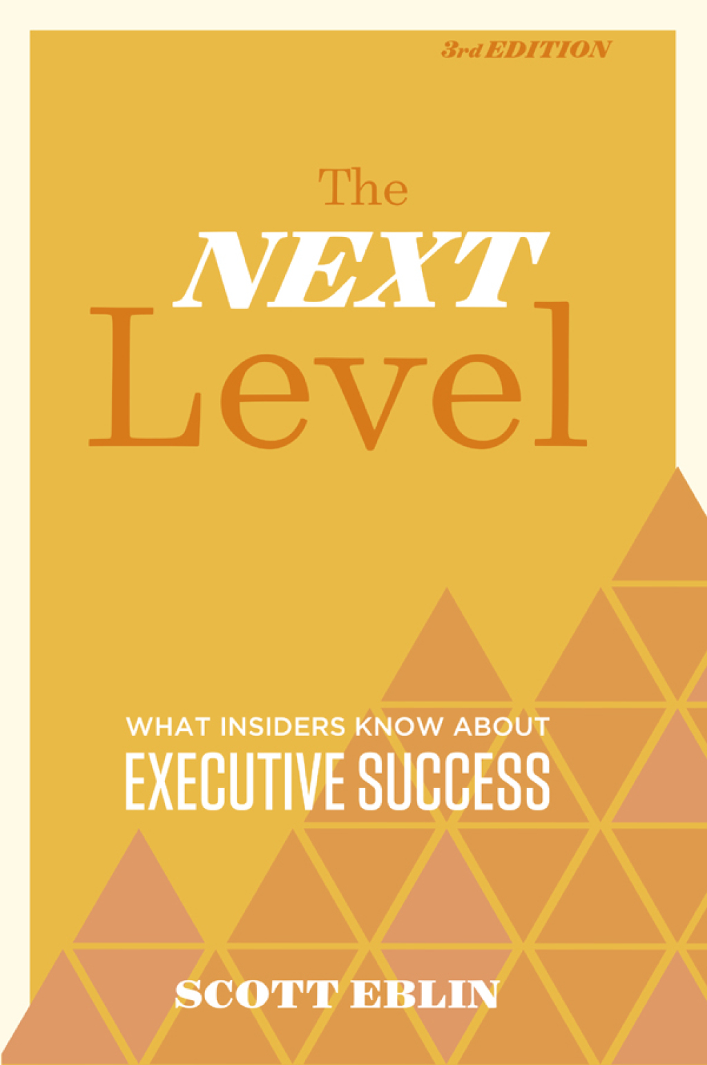 The Next Level, 3rd Edition What Insiders Know About Executive Success - (PDF/EPUB Version)