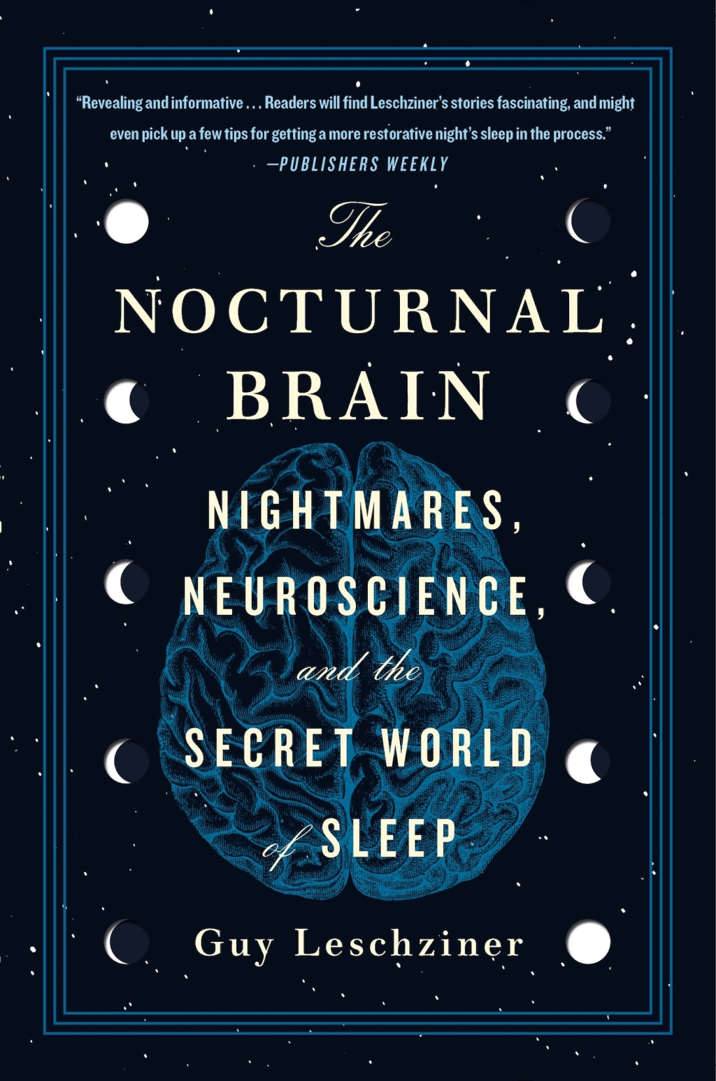 The Nocturnal Brain Nightmares, Neuroscience, and the Secret World of Sleep - (PDF/EPUB Version)