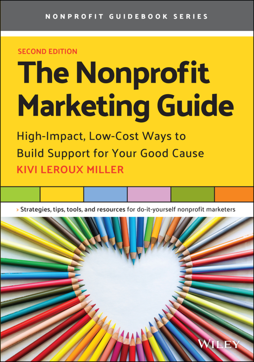 The Nonprofit Marketing Guide High-Impact, Low-Cost Ways to Build Support for Your Good Cause 2nd Edition - (PDF/EPUB Version)