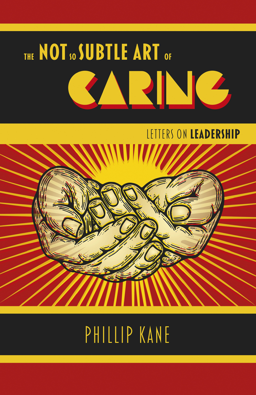 The Not So Subtle Art of Caring Letters on Leadership - (PDF/EPUB Version)