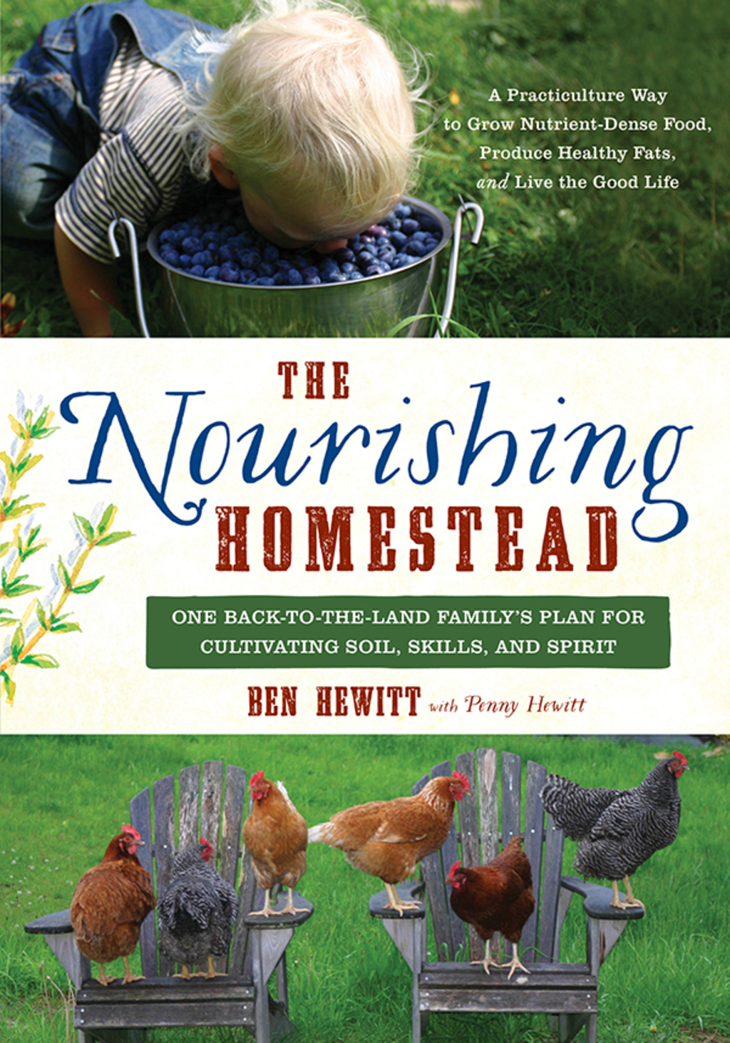 The Nourishing Homestead One Back-to-the-Land Familyâ€™s Plan for Cultivating Soil, Skills, and Spirit - (PDF/EPUB Version)