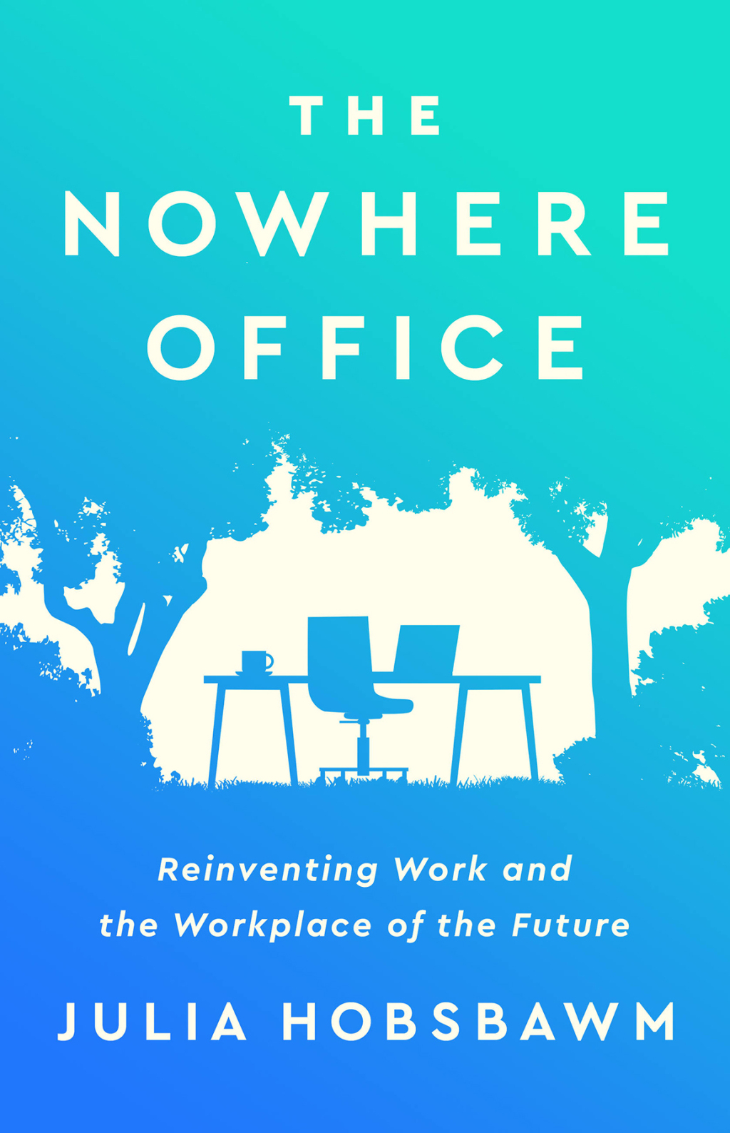 The Nowhere Office Reinventing Work and the Workplace of the Future - (PDF/EPUB Version)