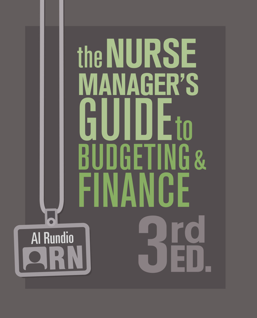 The Nurse Managerâ€™s Guide to Budgeting & Finance 3rd Edition - (PDF/EPUB Version)