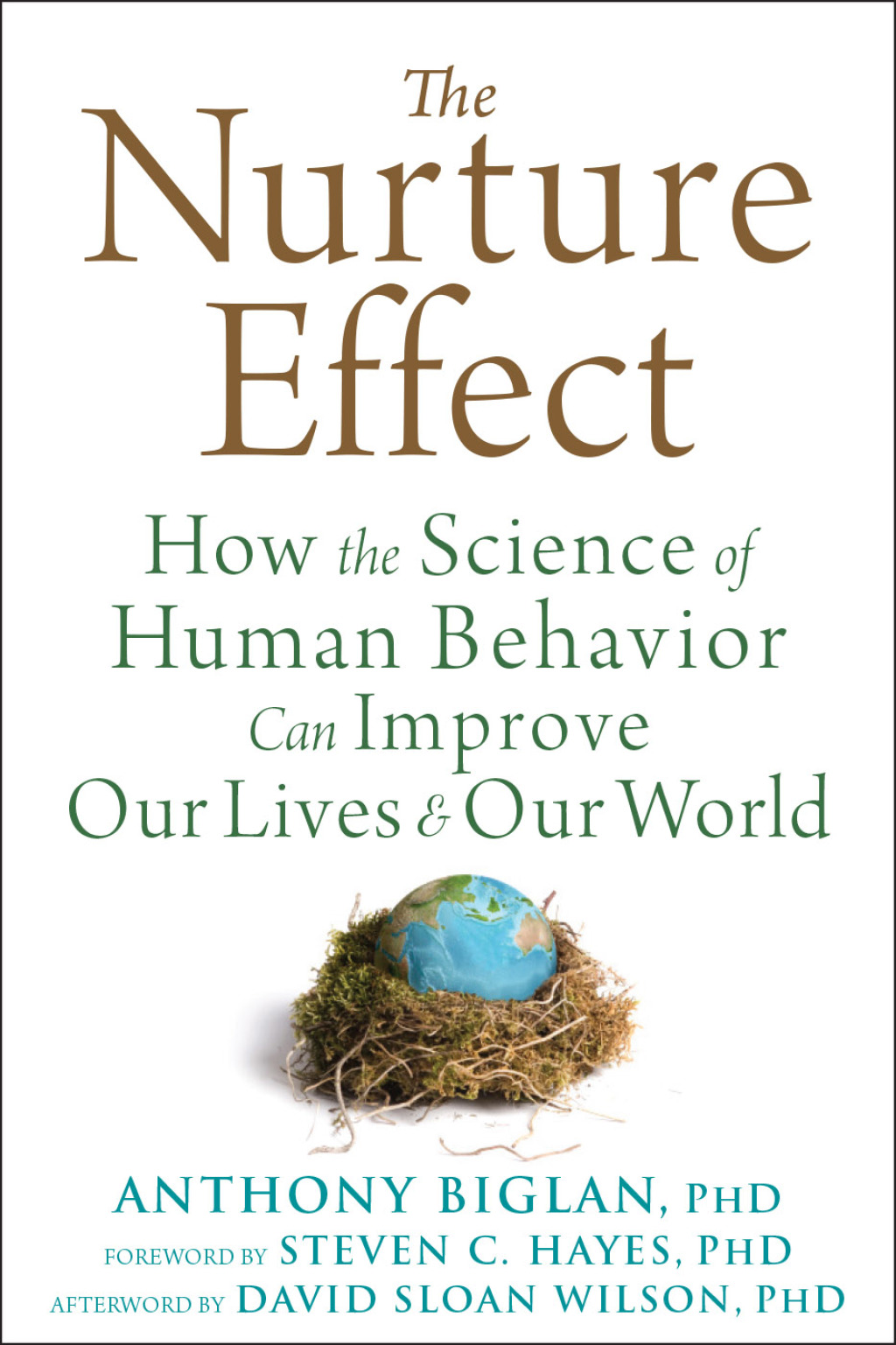 The Nurture Effect How the Science of Human Behavior Can Improve Our Lives and Our World - (PDF/EPUB Version)