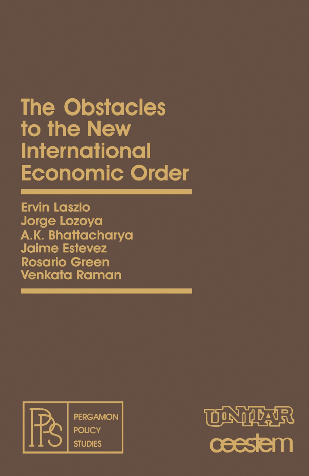 The Obstacles to the New International Economic Order Pergamon Policy Studies on The New International Economic Order - (PDF/EPUB Version)