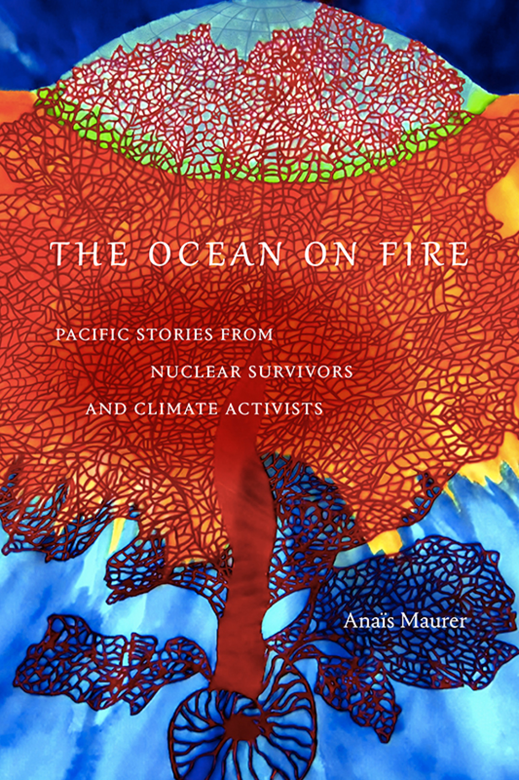 The Ocean on Fire Pacific Stories from Nuclear Survivors and Climate Activists - (PDF/EPUB Version)