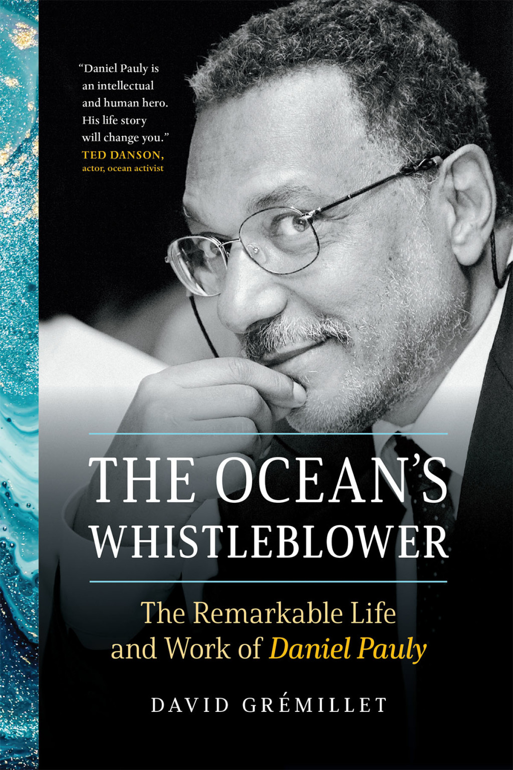 The Ocean's Whistleblower The Remarkable Life and Work of Daniel Pauly - (PDF/EPUB Version)