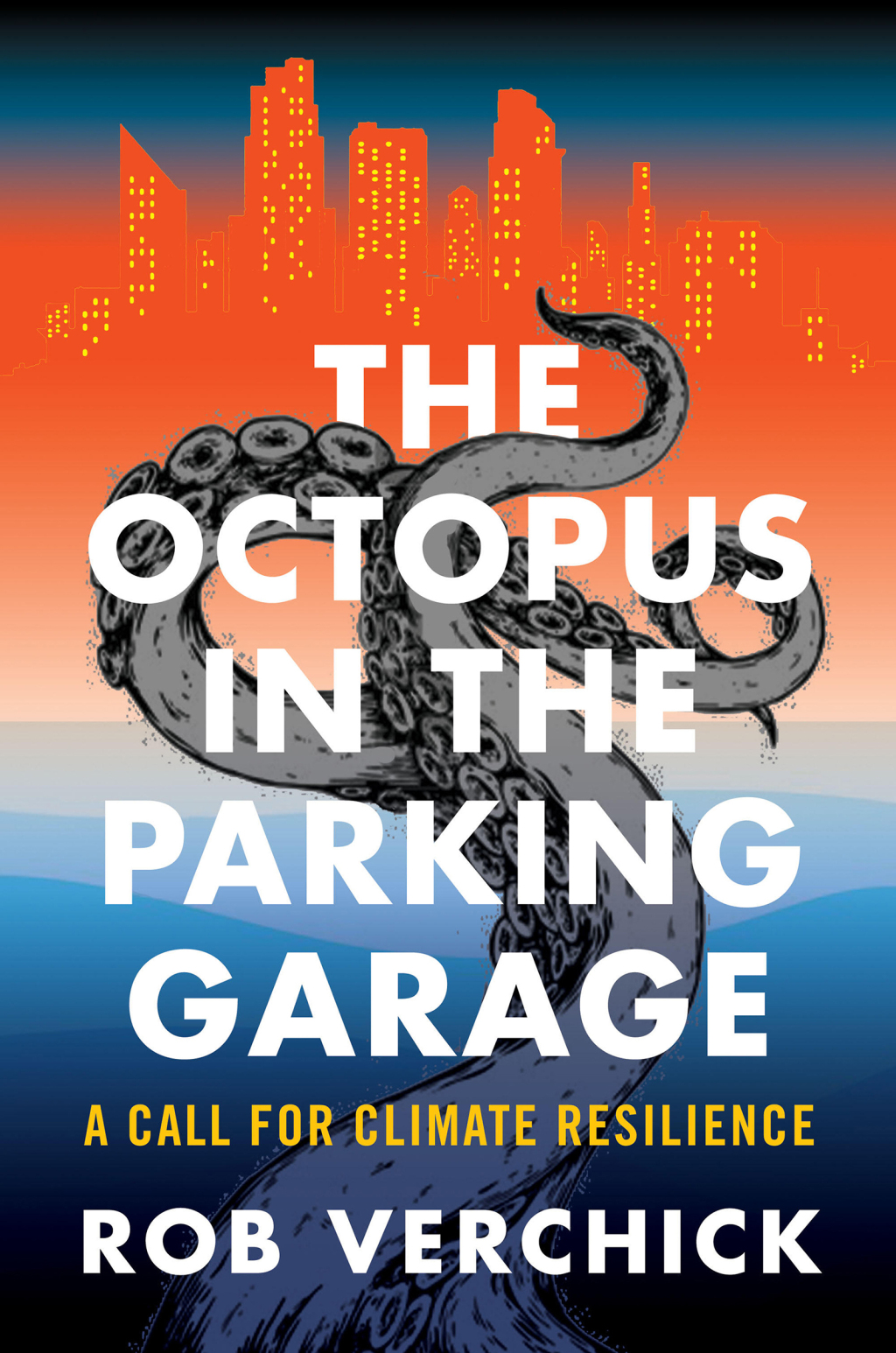 The Octopus in the Parking Garage A Call for Climate Resilience - (PDF/EPUB Version)