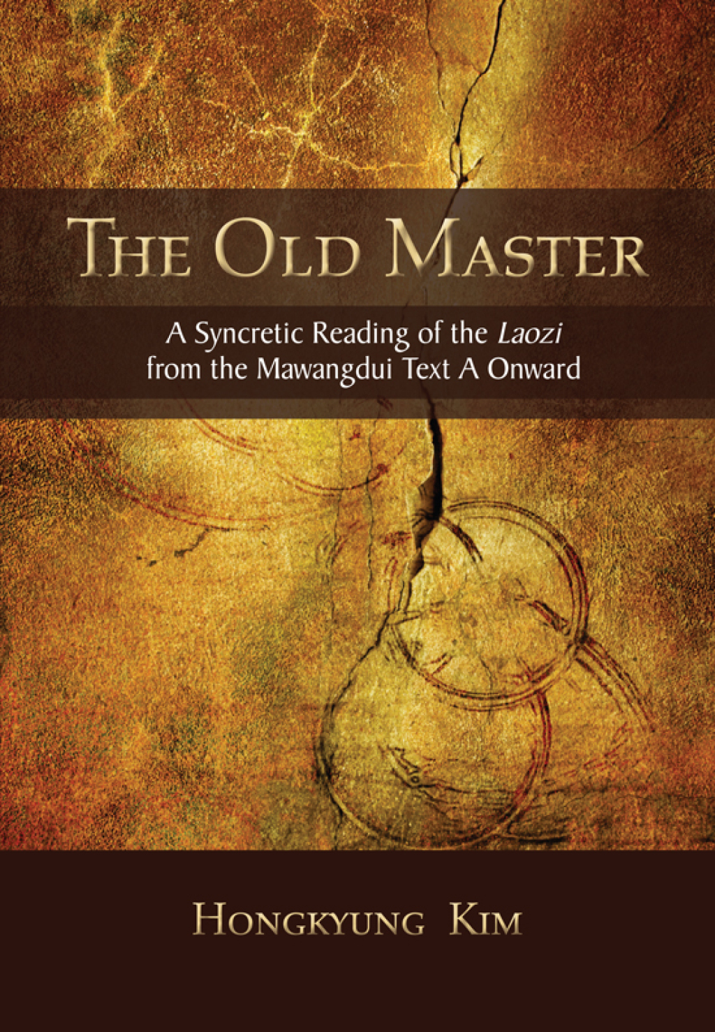 The Old Master A Syncretic Reading of the Laozi from the Mawangdui Text A Onward  â€“ PDF/EPUB Version Downloadable