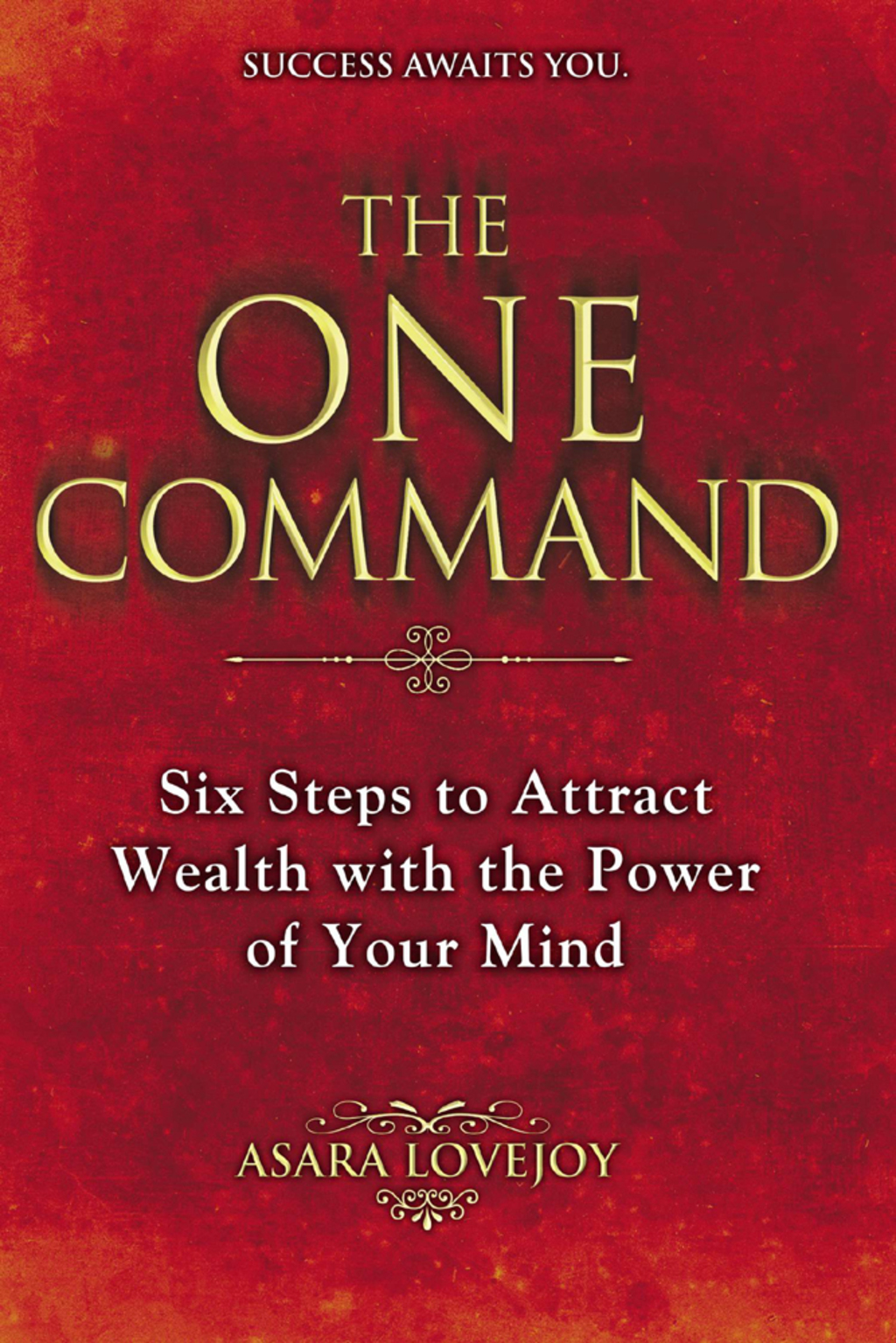 The One Command Six Steps to Attract Wealth with the Power of Your Mind - (PDF/EPUB Version)