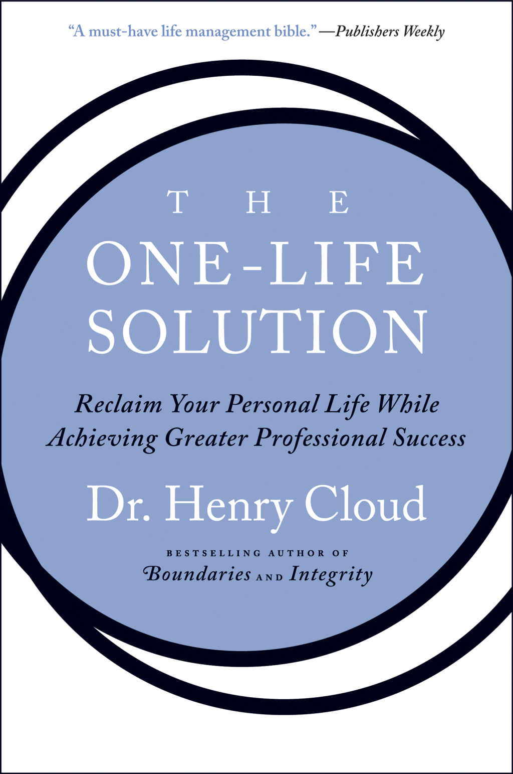 The One-Life Solution Reclaim Your Personal Life While Achieving Greater Professional Success - (PDF/EPUB Version)