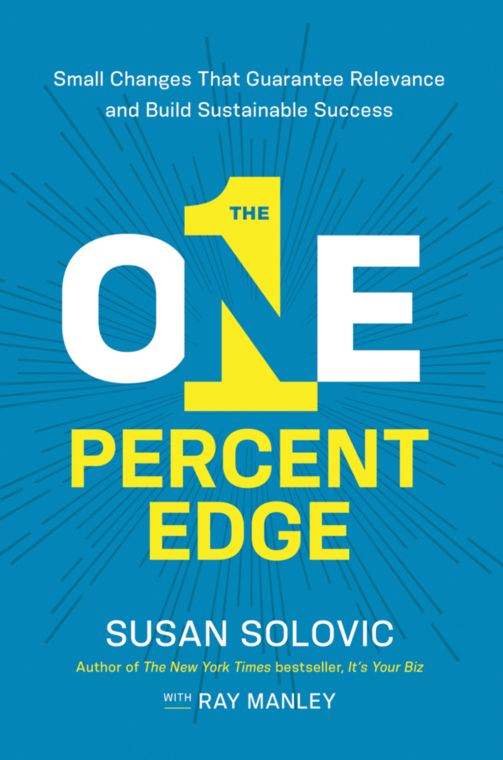 The One-Percent Edge Small Changes That Guarantee Relevance and Build Sustainable Success 1st Edition - (PDF/EPUB Version)