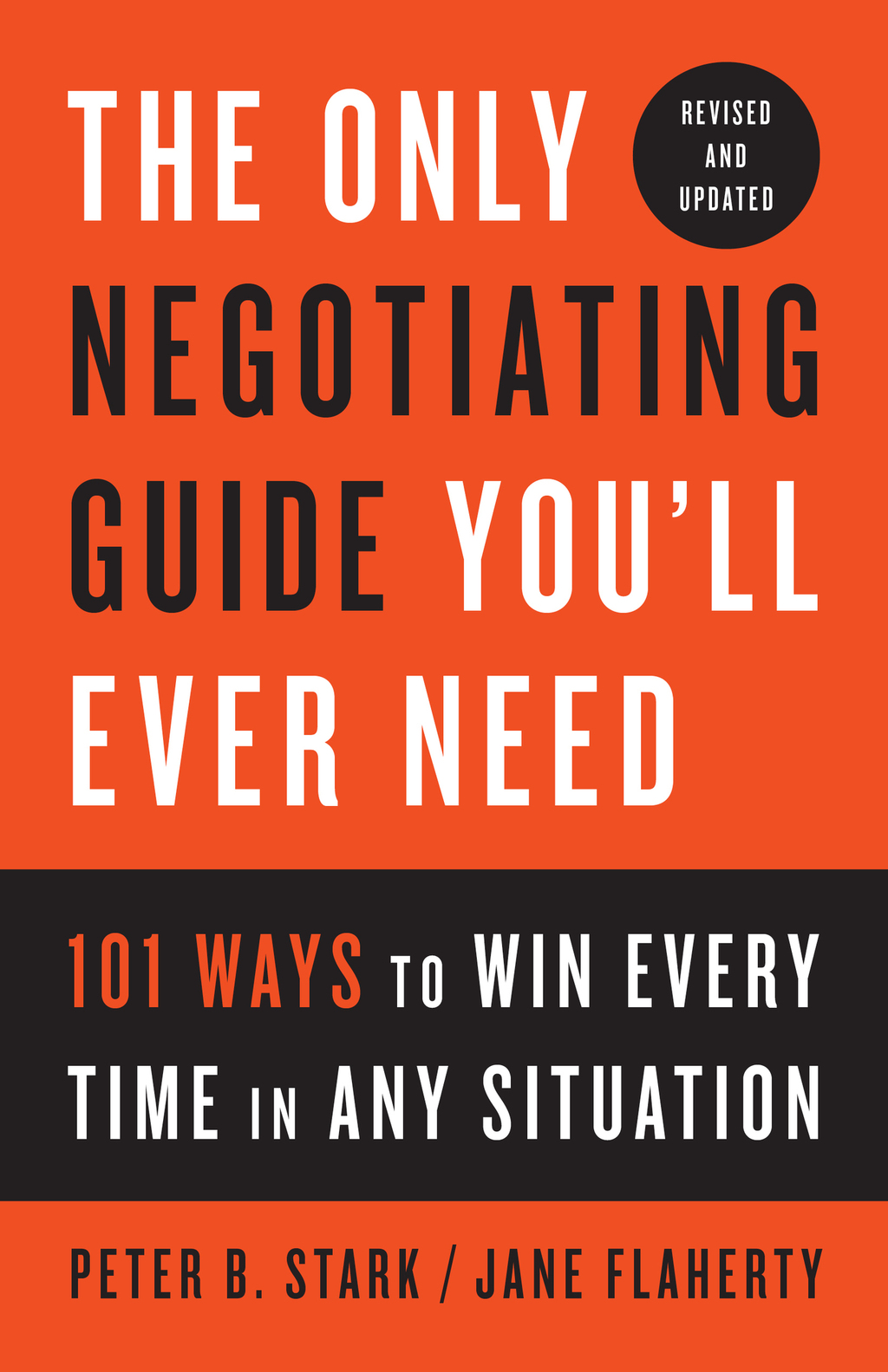 The Only Negotiating Guide You'll Ever Need, Revised and Updated 101 Ways to Win Every Time in Any Situation - (PDF/EPUB Version)