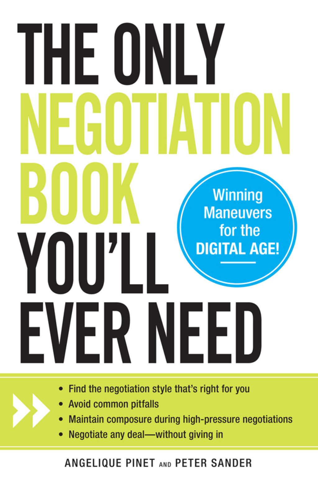 The Only Negotiation Book You'll Ever Need Find the negotiation style that's right for you, Avoid common pitfalls, Maintain composure during high-pressure negotiations, and Negotiate any deal - without giving in - (PDF/EPUB Version)