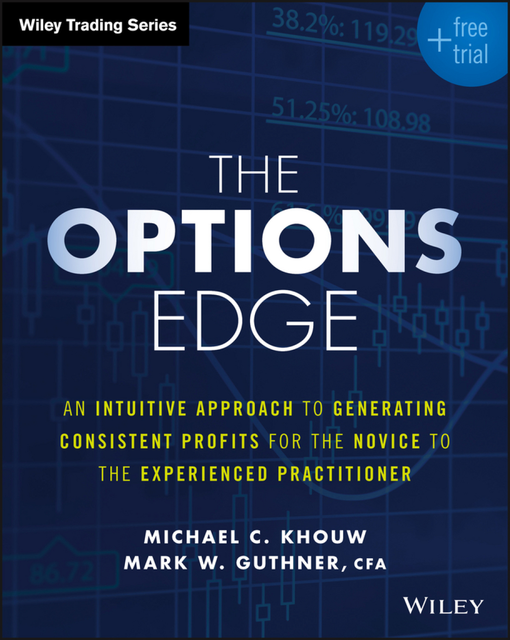 The Options Edge: An Intuitive Approach to Generating Consistent Profits for the Novice to the Experienced Practitioner An Intuitive Approach to Generating Consistent Profits for the Novice to the Experienced Practitioner 1st Edition - (PDF/EPUB Version)