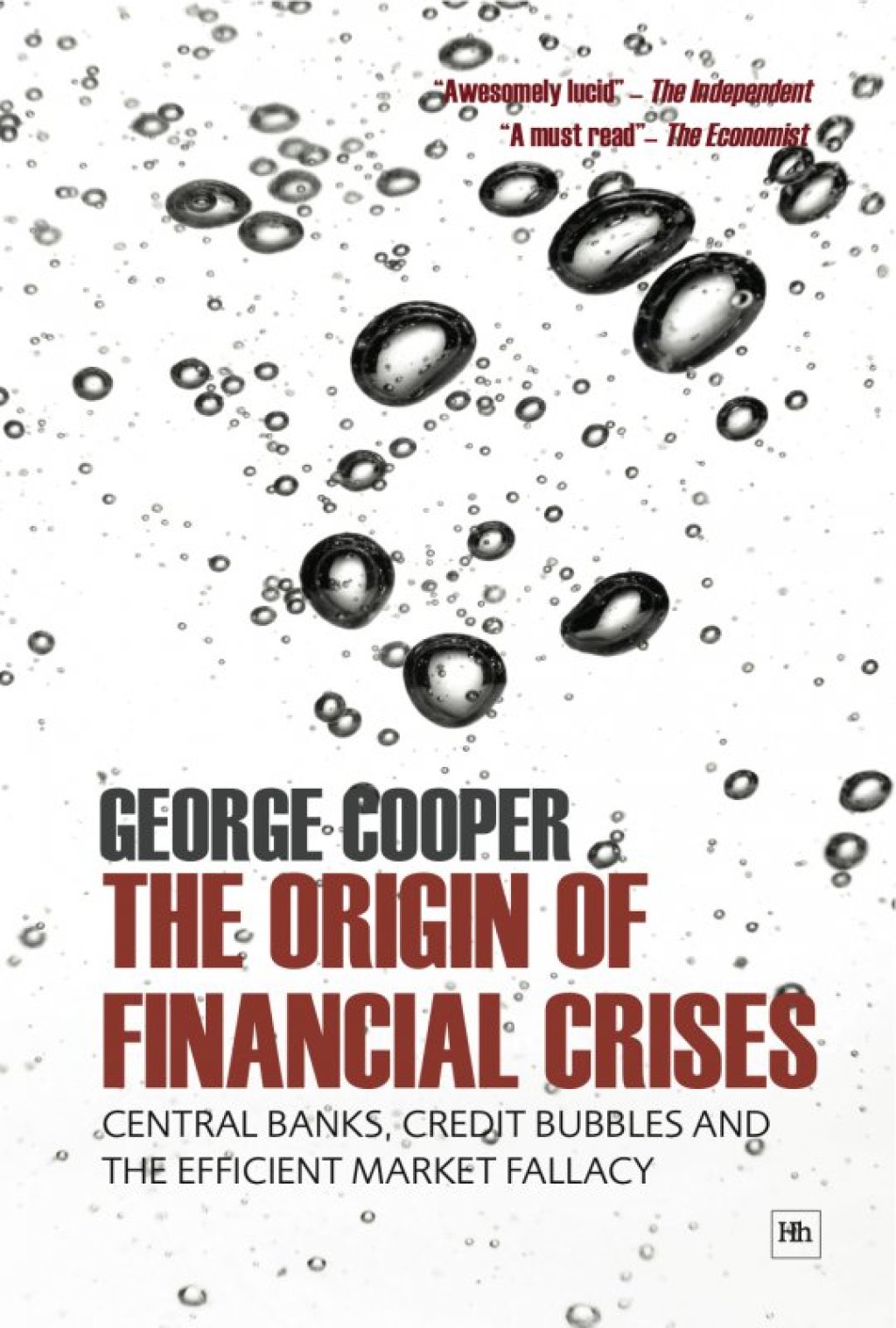 The Origin of Financial Crises Central banks, credit bubbles and the efficient market fallacy 1st Edition - (PDF/EPUB Version)