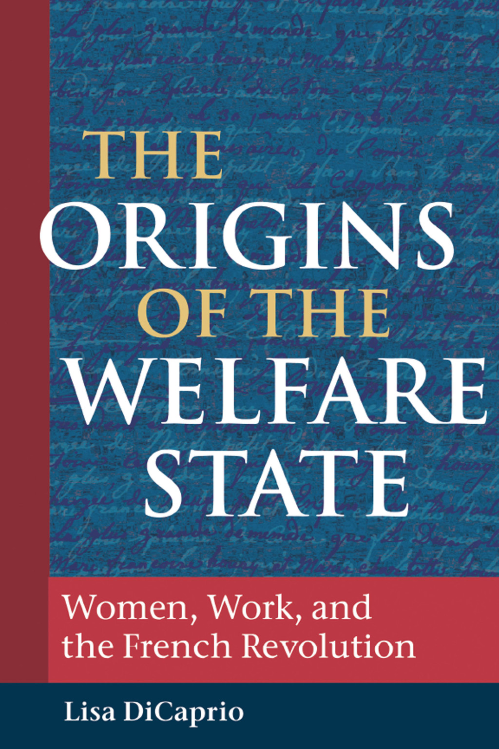 The Origins of the Welfare State Women, Work, and the French Revolution - (PDF/EPUB Version)