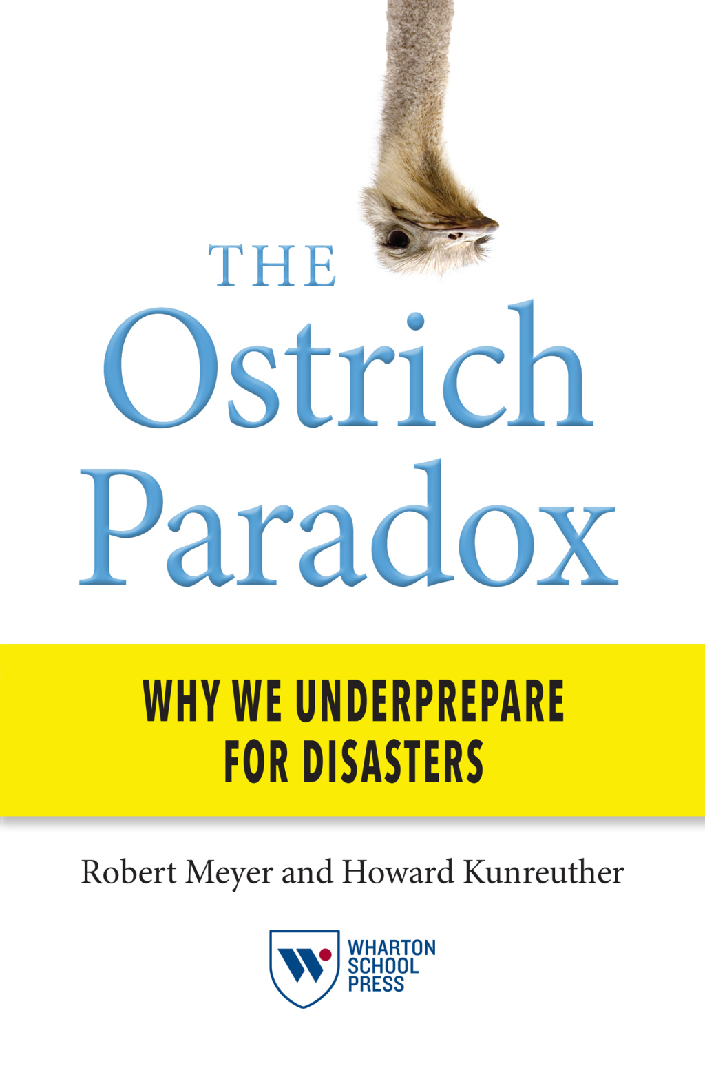 The Ostrich Paradox Why We Underprepare for Disasters - (PDF/EPUB Version)
