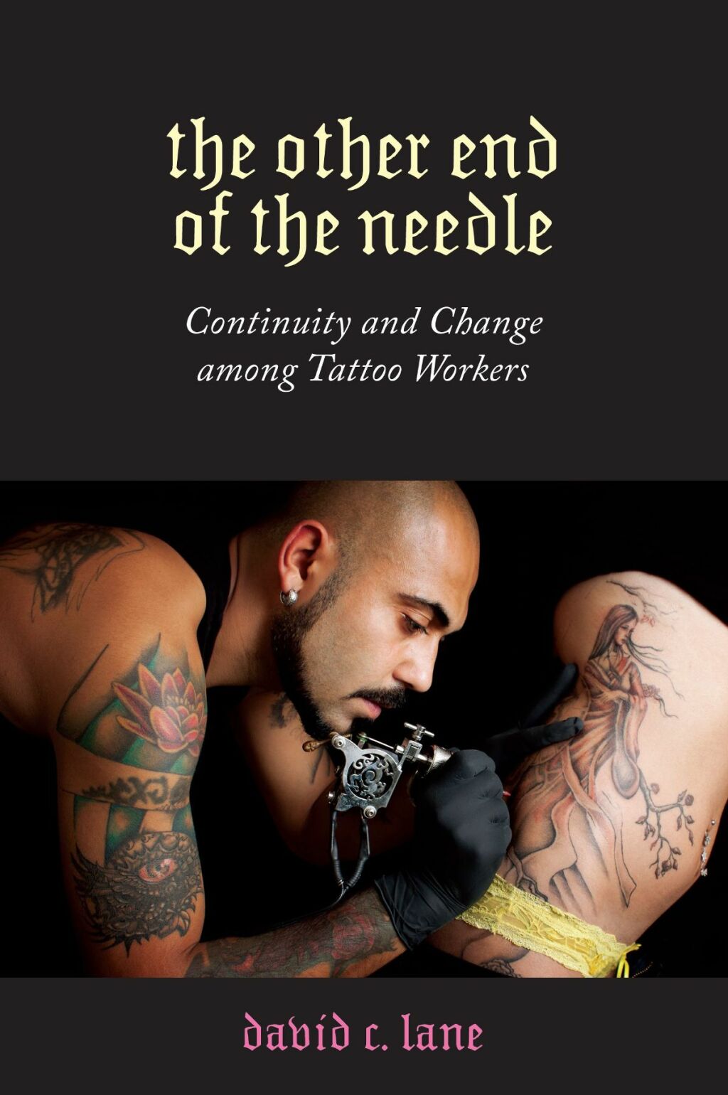 The Other End of the Needle Continuity and Change among Tattoo Workers - (PDF/EPUB Version)