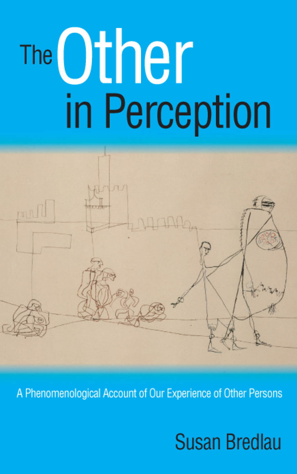 The Other in Perception A Phenomenological Account of Our Experience of Other Persons - (PDF/EPUB Version)