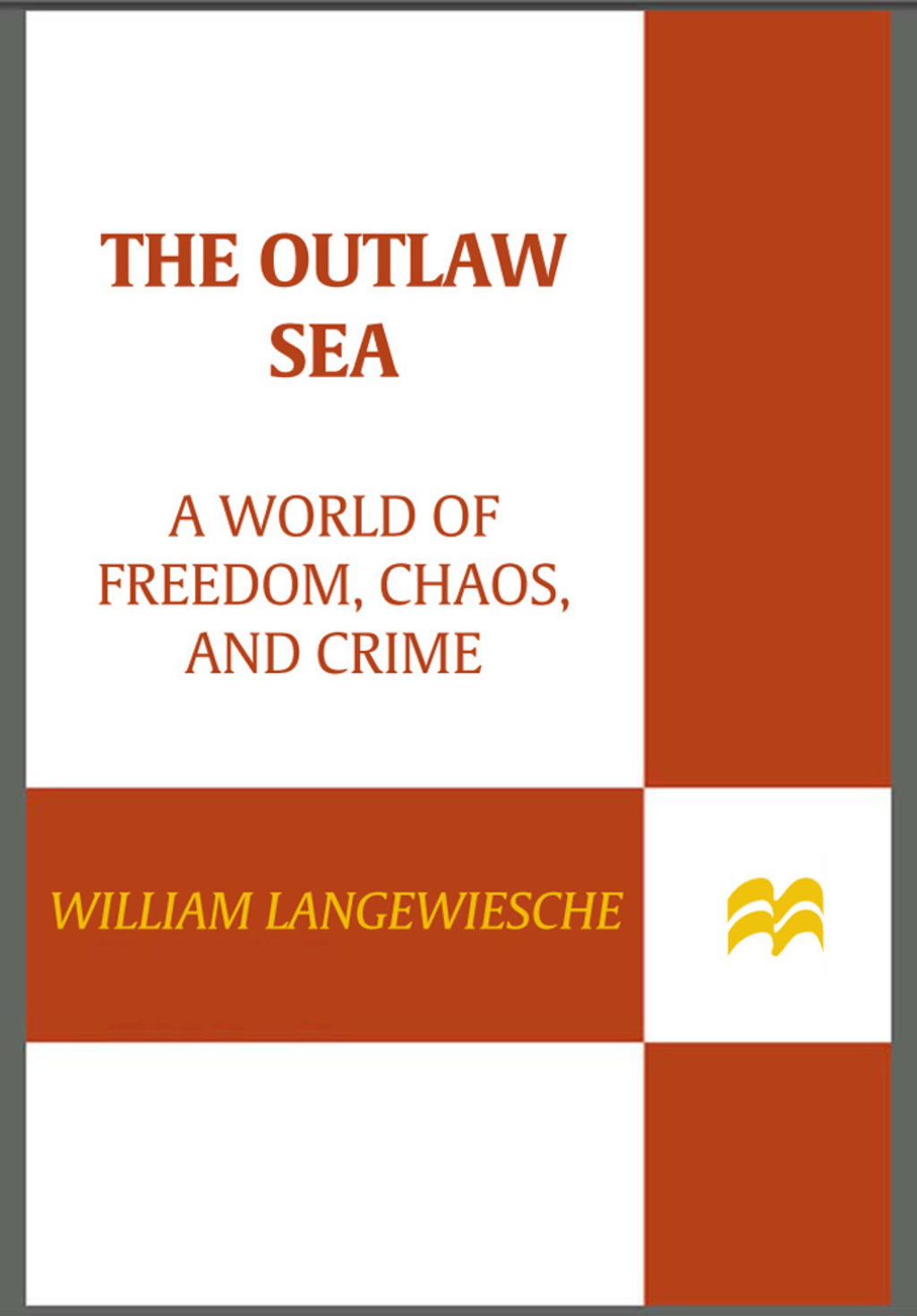 The Outlaw Sea A World of Freedom, Chaos, and Crime - (PDF/EPUB Version)