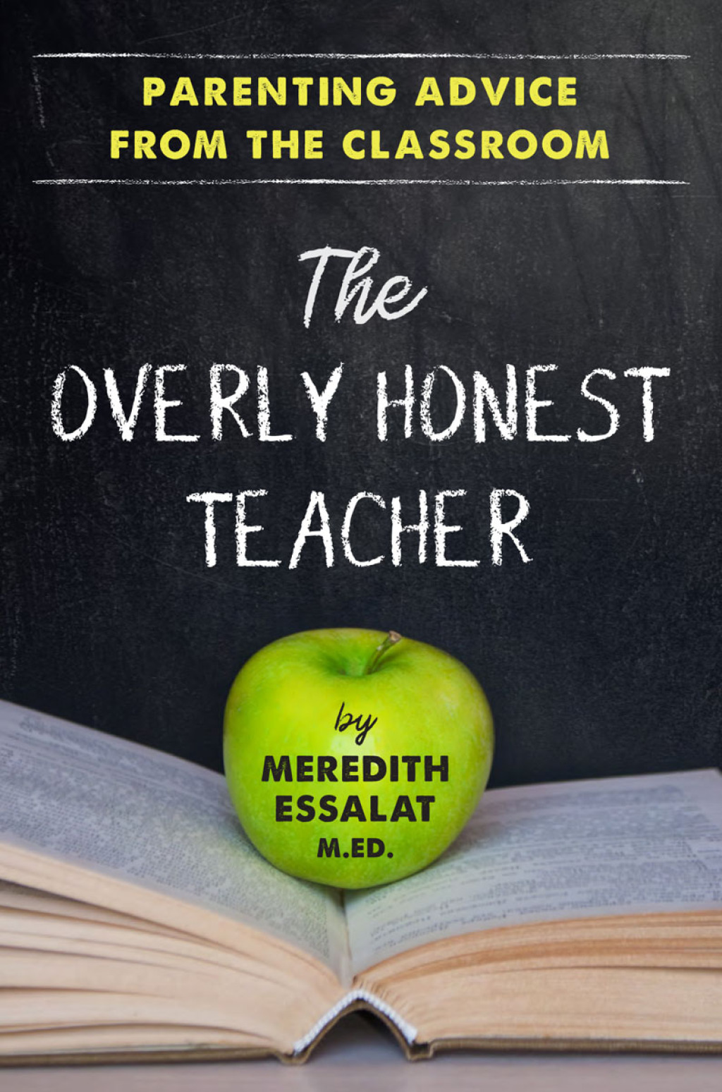 The Overly Honest Teacher Parenting Advice from the Classroom - (PDF/EPUB Version)