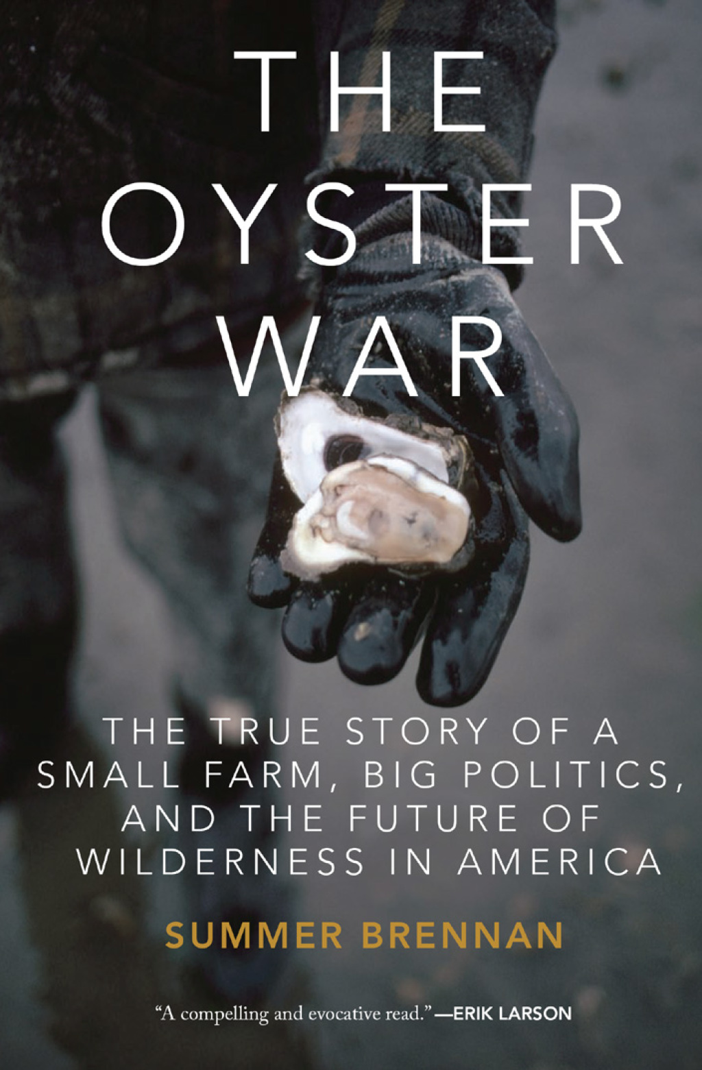 The Oyster War The True Story of a Small Farm, Big Politics, and the Future of Wilderness in America - (PDF/EPUB Version)