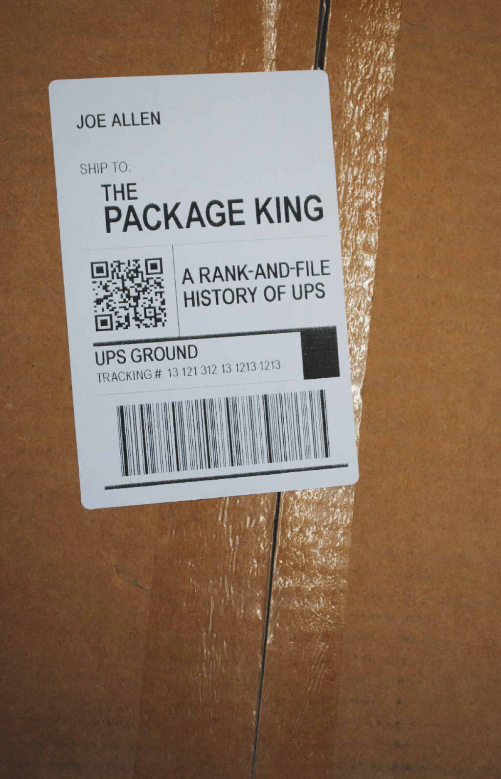 The Package King A Rank-and-File History of UPS - (PDF/EPUB Version)