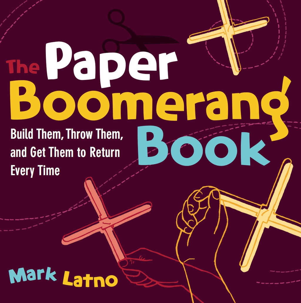 The Paper Boomerang Book Build Them, Throw Them, and Get Them to Return Every Time - (PDF/EPUB Version)
