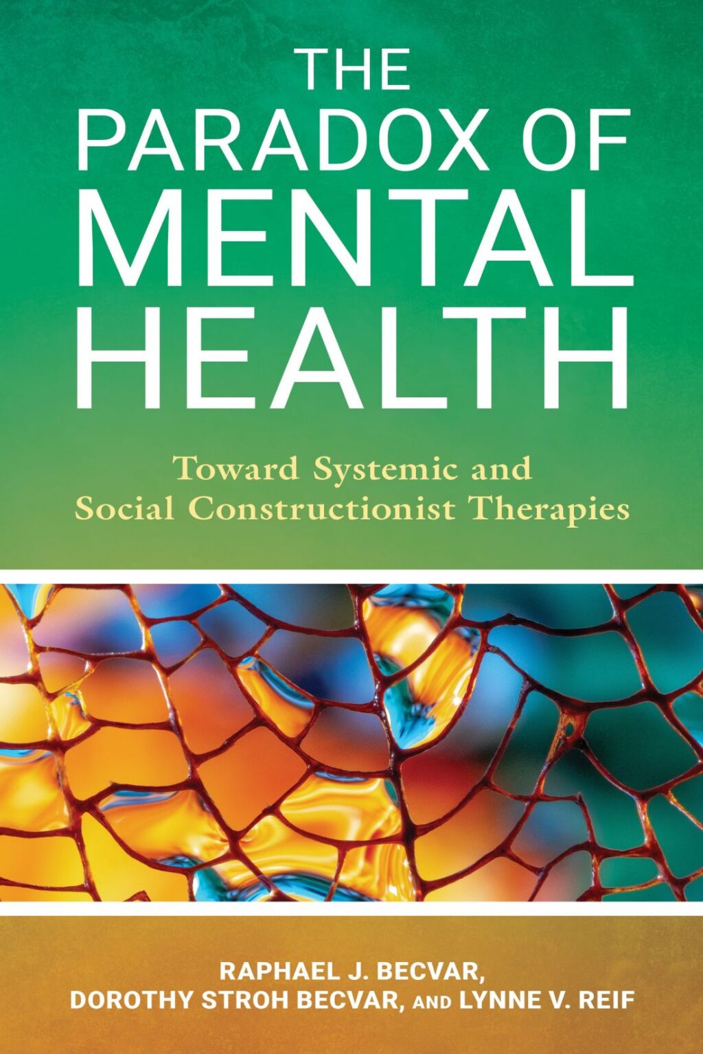 The Paradox of Mental Health Toward Systemic and Social Constructionist Therapies - (PDF/EPUB Version)