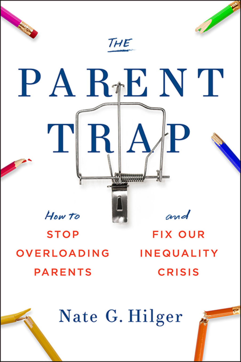 The Parent Trap How to Stop Overloading Parents and Fix Our Inequality Crisis - (PDF/EPUB Version)