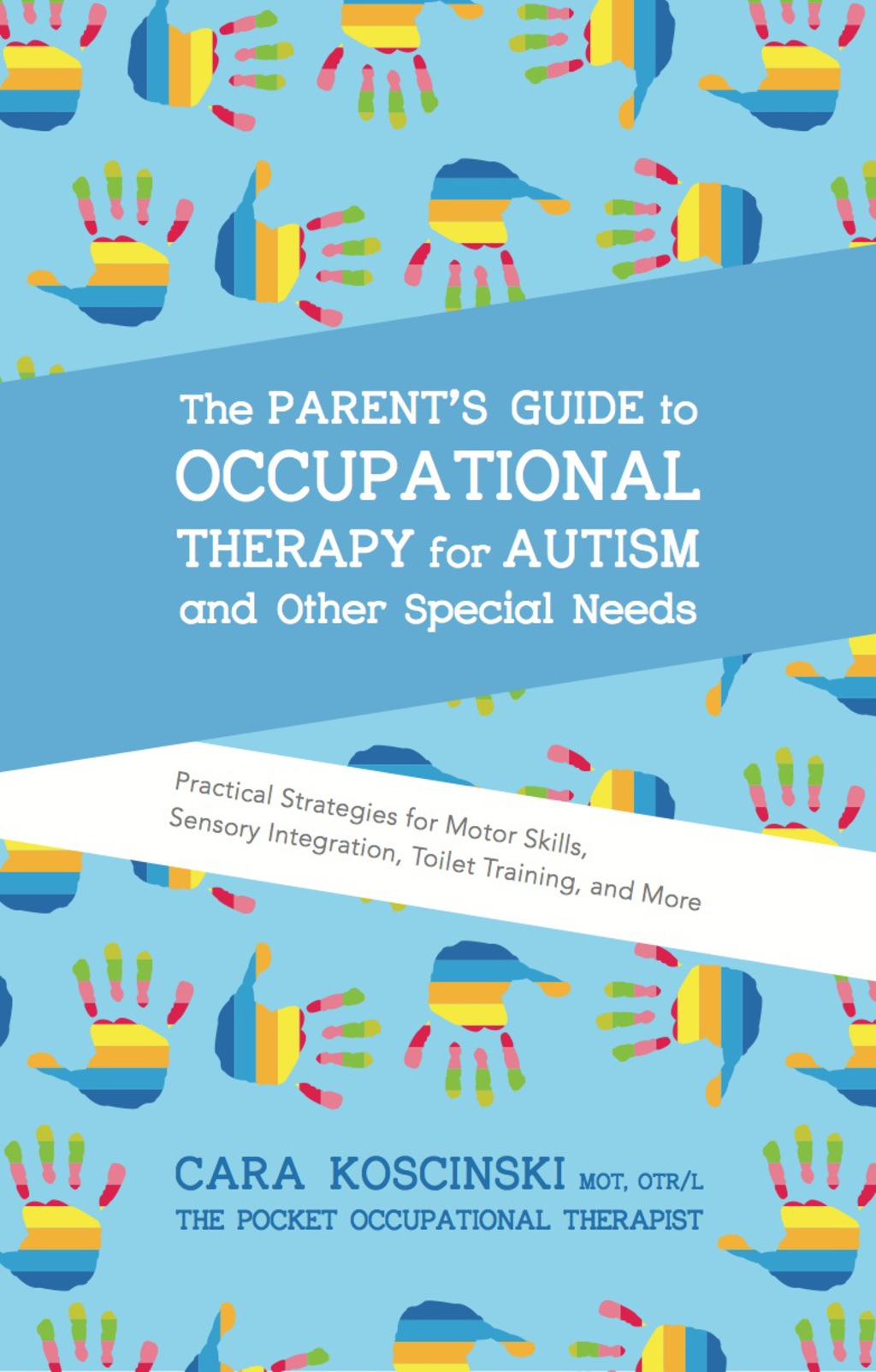 The Parent's Guide to Occupational Therapy for Autism and Other Special Needs Practical Strategies for Motor Skills, Sensory Integration, Toilet Training, and More - (PDF/EPUB Version)