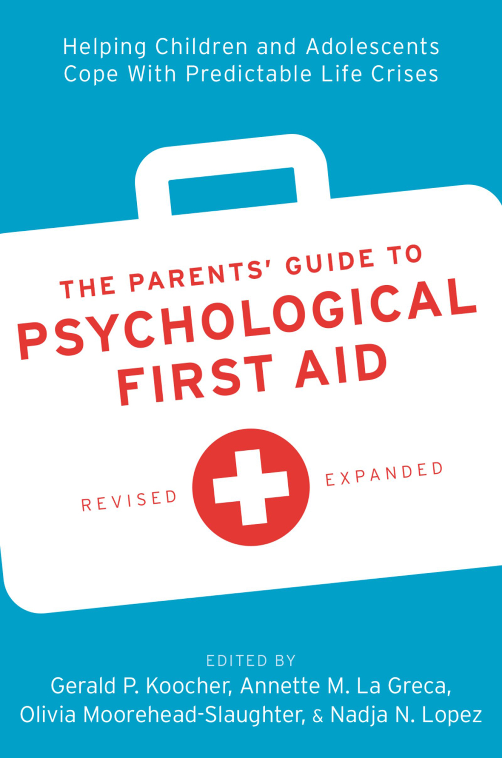 The Parents' Guide to Psychological First Aid Helping Children and Adolescents Cope With Predictable Life Crises 1st Edition - (PDF/EPUB Version)