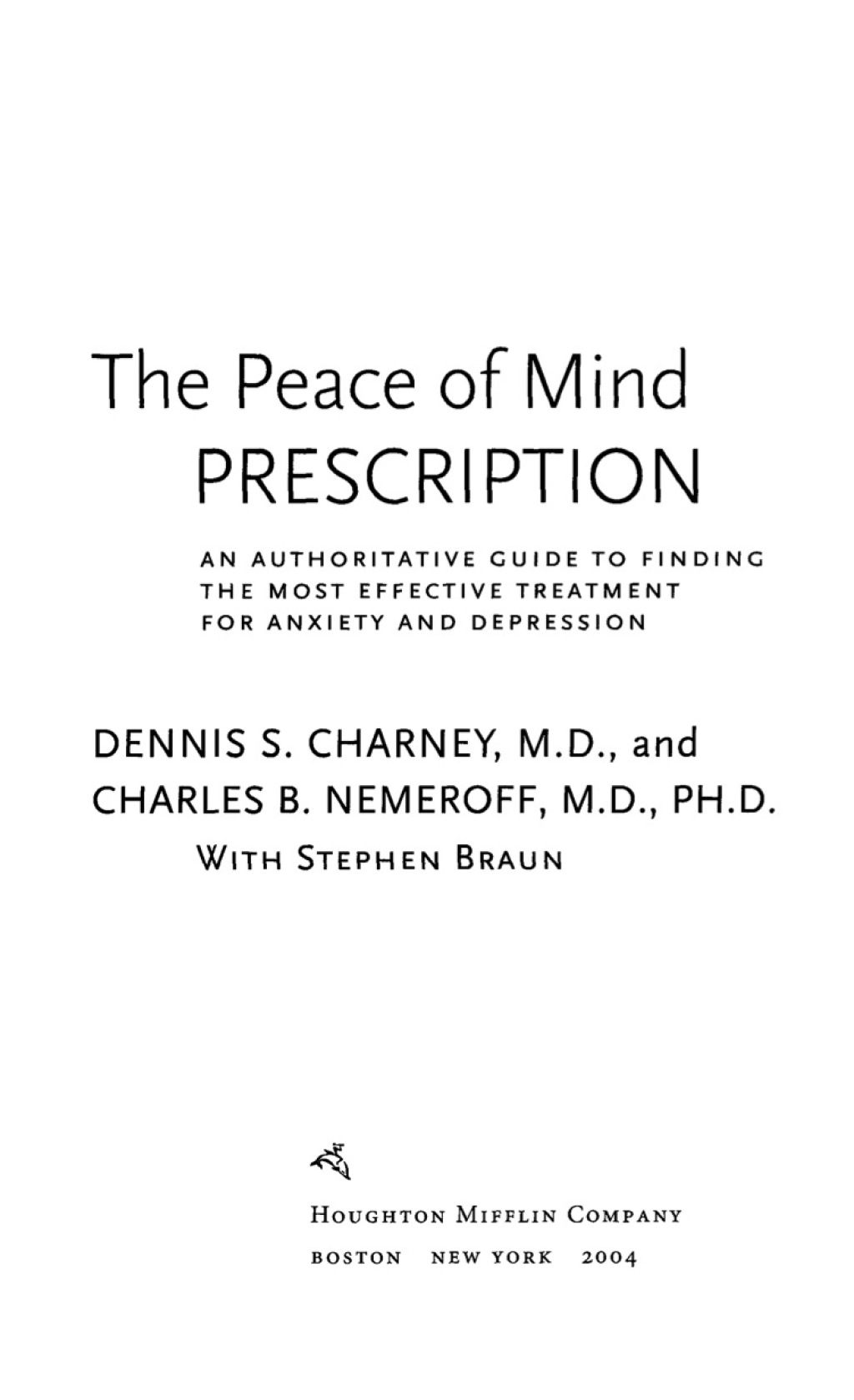 The Peace Of Mind Prescription An Authoritative Guide to Finding the Most Effective Treatment for Anxiety and Depression - (PDF/EPUB Version)