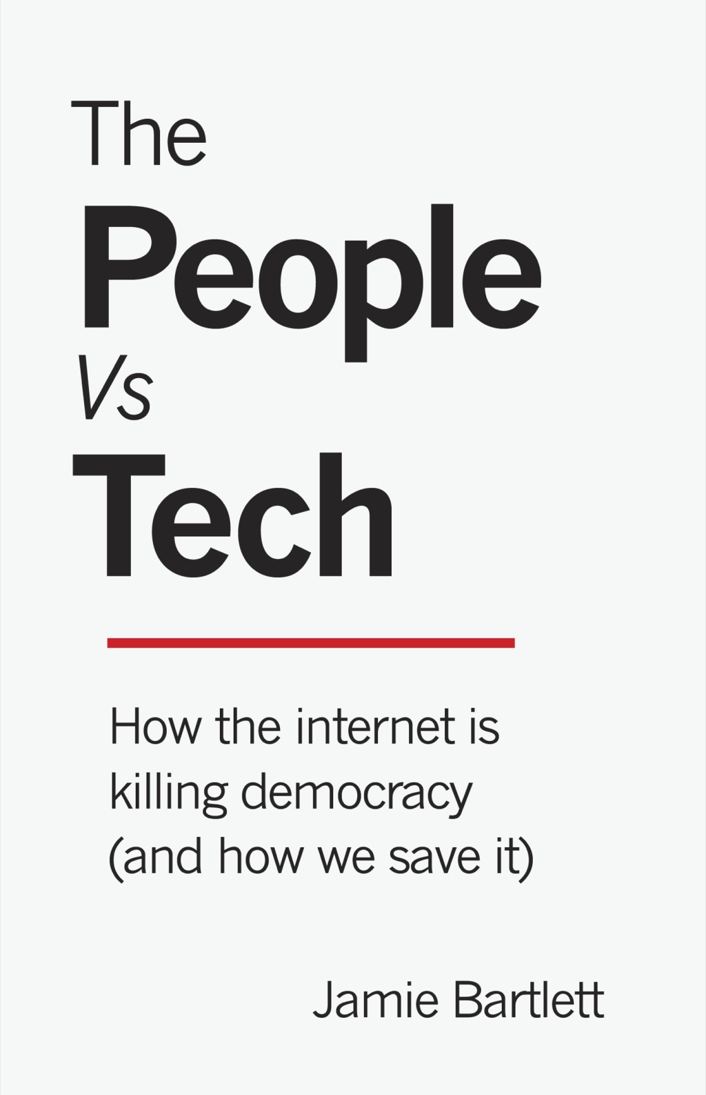 The People Vs Tech How the Internet Is Killing Democracy (and How We Save It) - (PDF/EPUB Version)