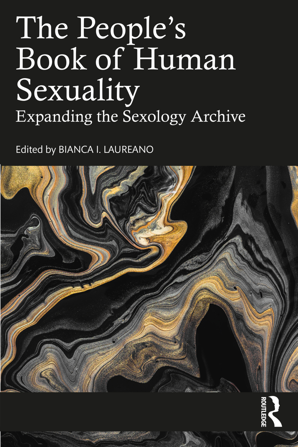 The People's Book of Human Sexuality Expanding the Sexology Archive 1st Edition - (PDF/EPUB Version)