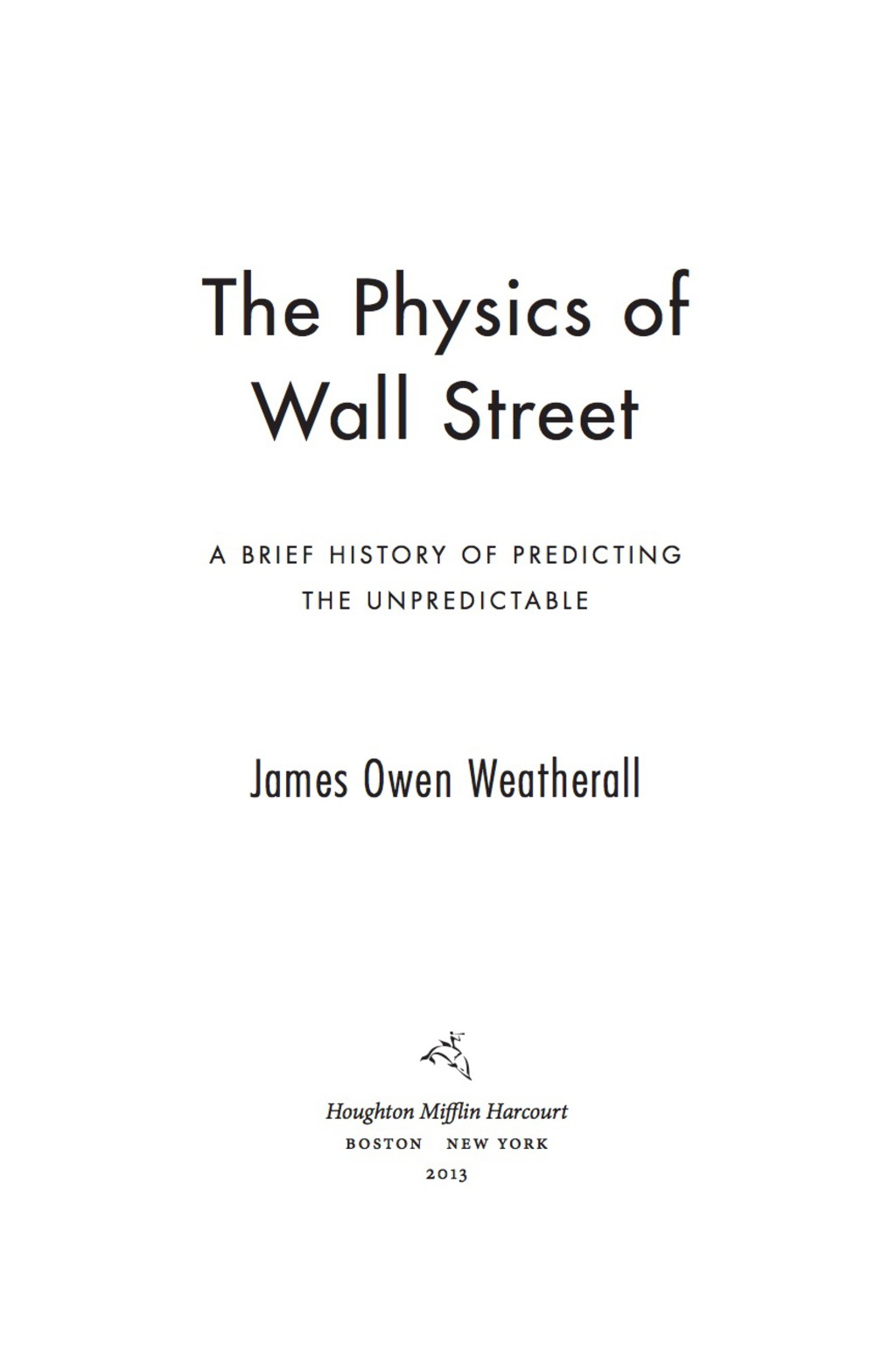 The Physics of Wall Street A Brief History of Predicting the Unpredictable - (PDF/EPUB Version)