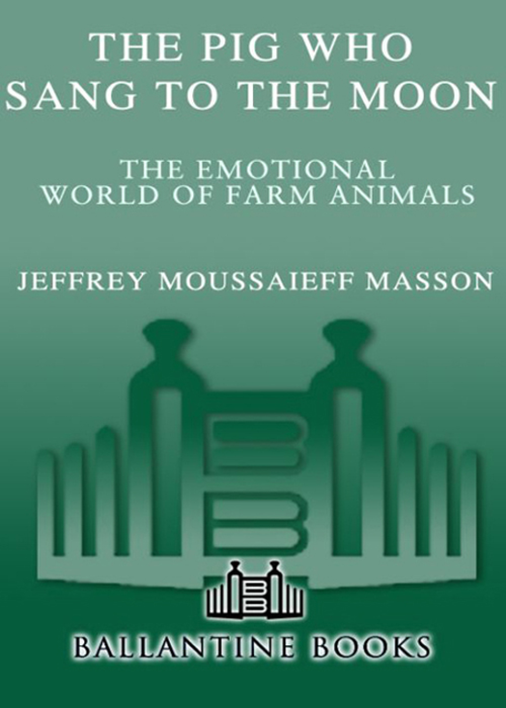 The Pig Who Sang to the Moon The Emotional World of Farm Animals - (PDF/EPUB Version)