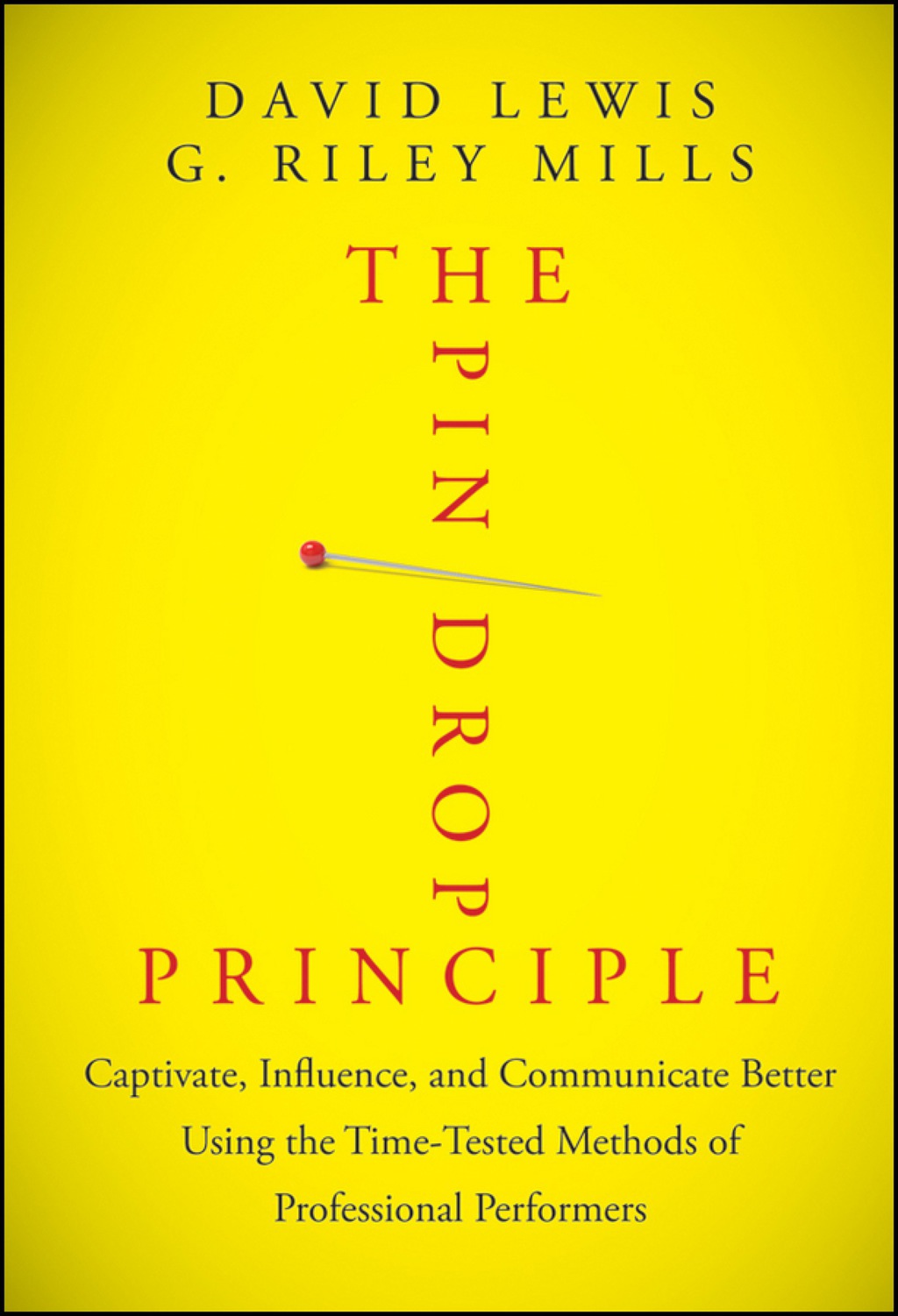 The Pin Drop Principle: Captivate, Influence, and Communicate Better Using the Time-Tested Methods of Professional Performers 1st Edition - (PDF/EPUB Version)
