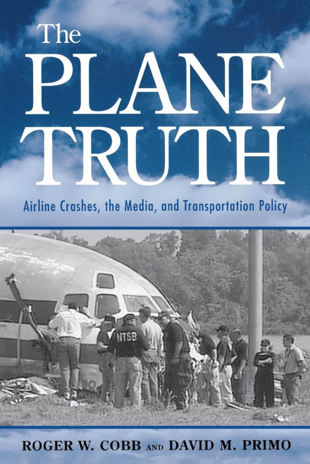 The Plane Truth Airline Crashes, the Media, and Transportation Policy - (PDF/EPUB Version)