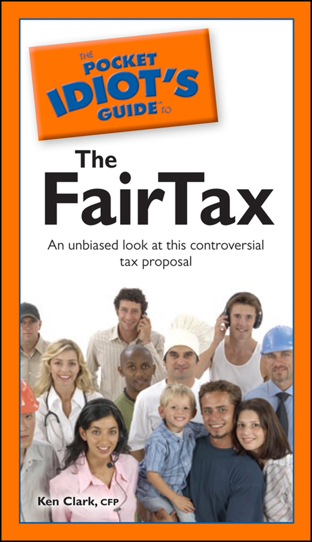 The Pocket Idiot's Guide to the Fairtax An Unbiased Look at This Controversial Tax Proposal - (PDF/EPUB Version)