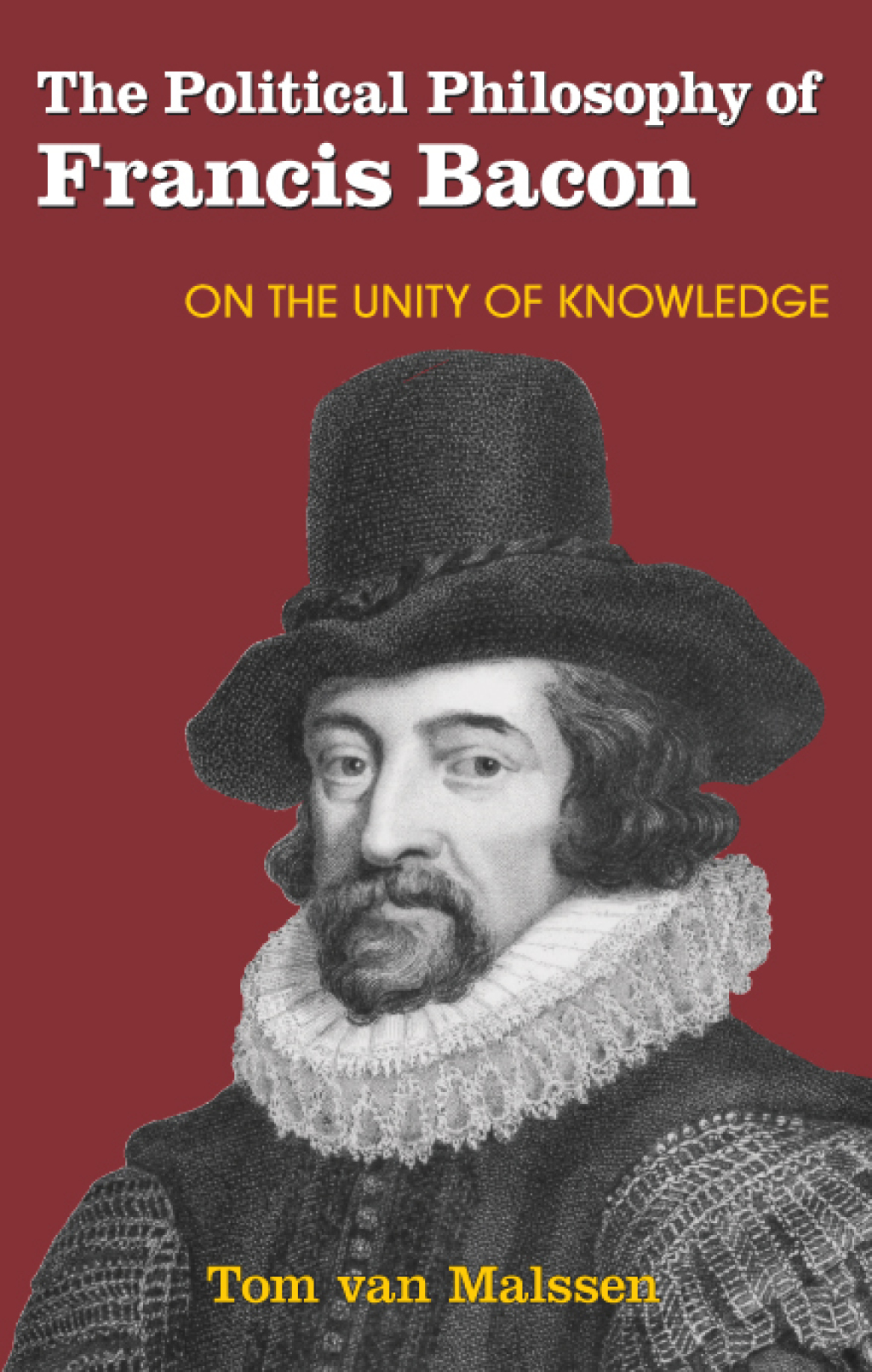 The Political Philosophy of Francis Bacon On the Unity of Knowledge  â€“ PDF/EPUB Version Downloadable