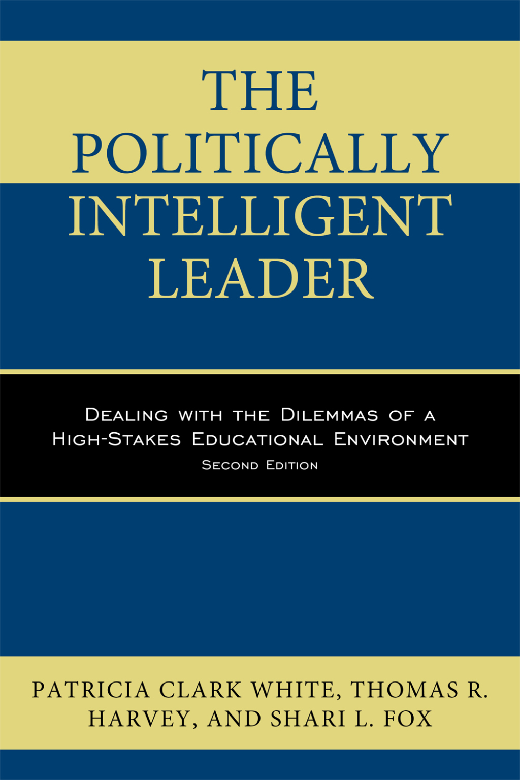 The Politically Intelligent Leader Dealing with the Dilemmas of a High-Stakes Educational Environment 2nd Edition - (PDF/EPUB Version)
