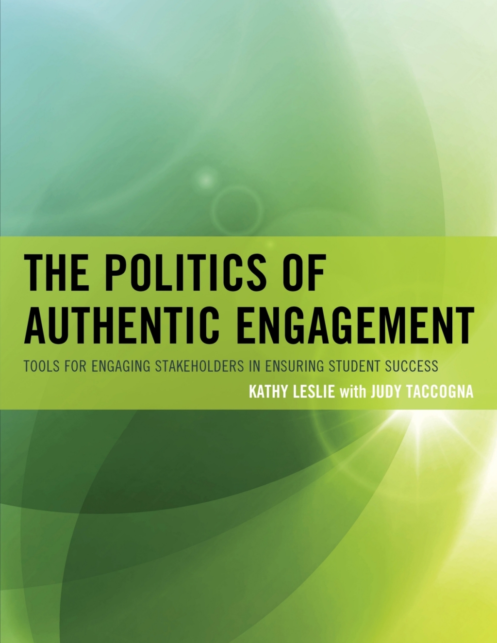 The Politics of Authentic Engagement Tools for Engaging Stakeholders in Ensuring Student Success - (PDF/EPUB Version)