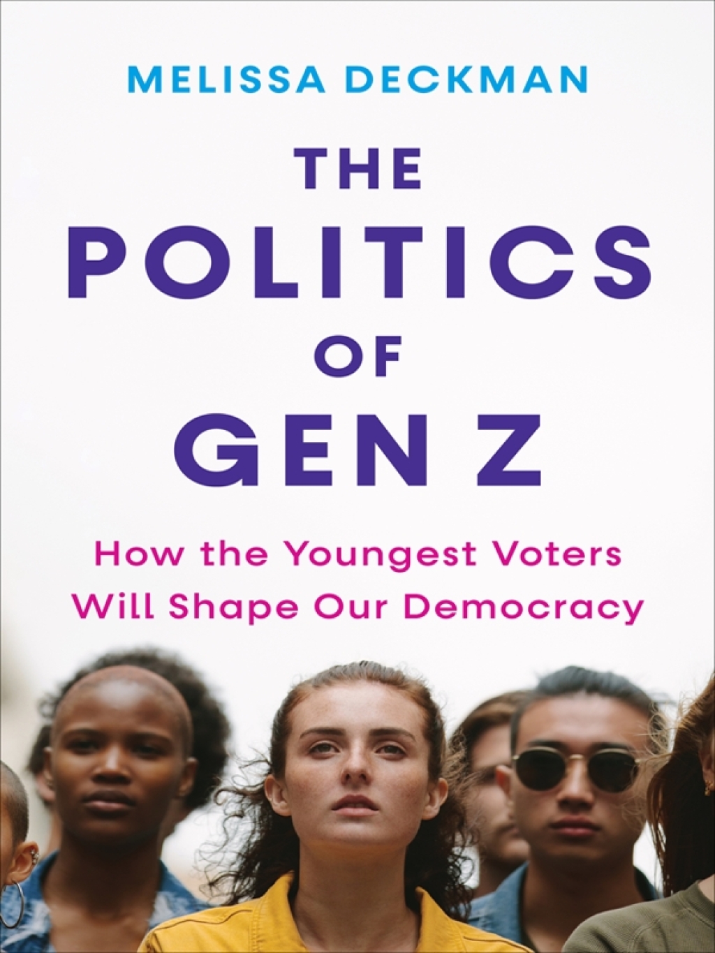 The Politics of Gen Z How the Youngest Voters Will Shape Our Democracy - (PDF/EPUB Version)