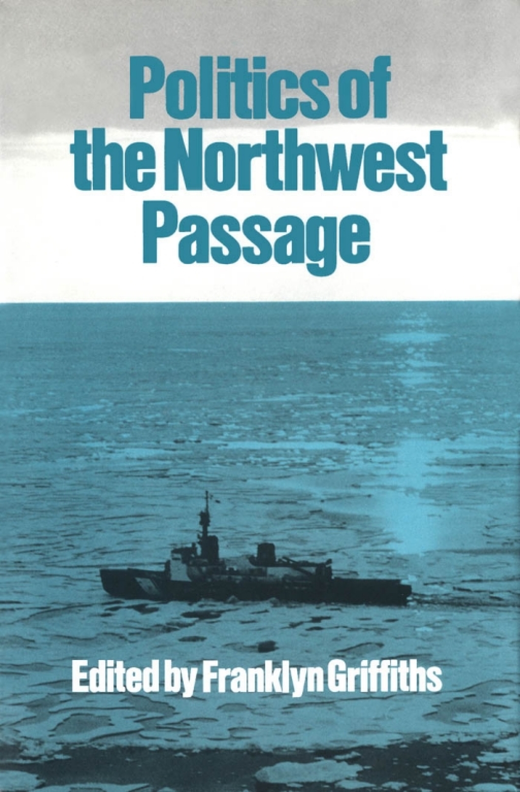 The Politics of the Northwest Passage  â€“ PDF/EPUB Version Downloadable
