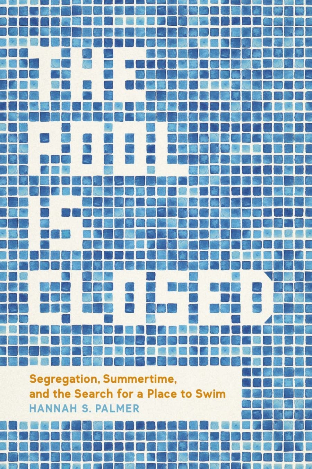 The Pool Is Closed Segregation, Summertime, and the Search for a Place to Swim - (PDF/EPUB Version)