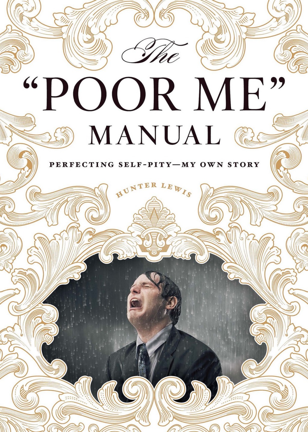 The "Poor Me" Manual Perfecting Self Pityâ€”My Own Story - (PDF/EPUB Version)