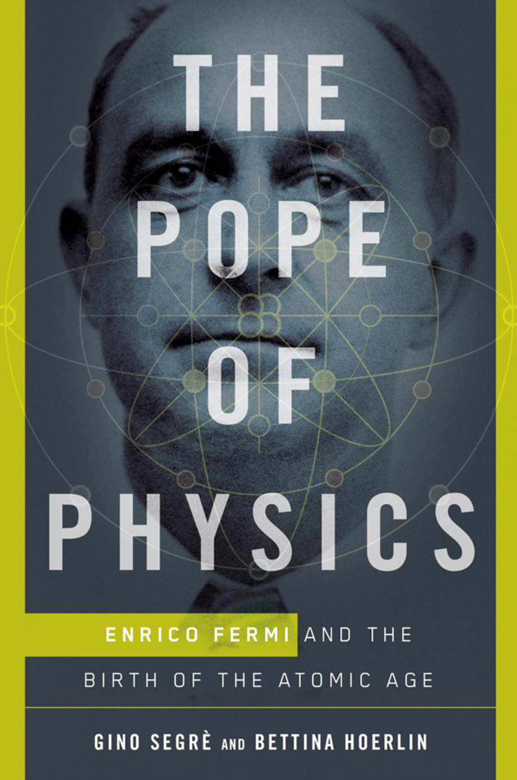 The Pope of Physics Enrico Fermi and the Birth of the Atomic Age - (PDF/EPUB Version)
