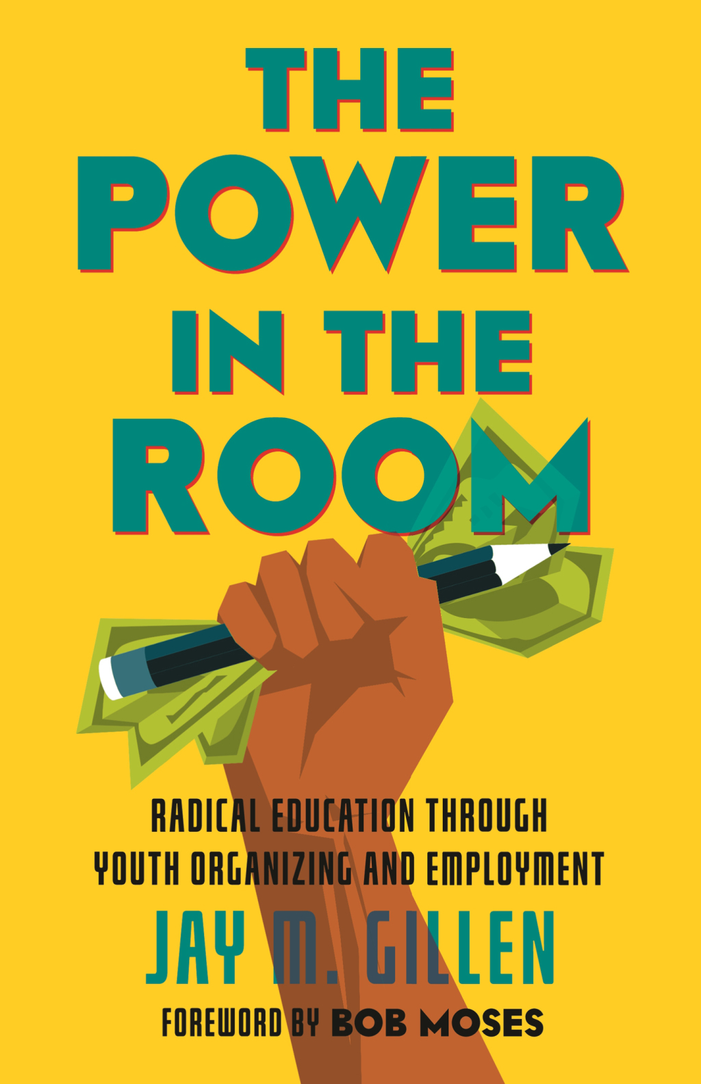The Power in the Room Radical Education Through Youth Organizing and Employment - (PDF/EPUB Version)